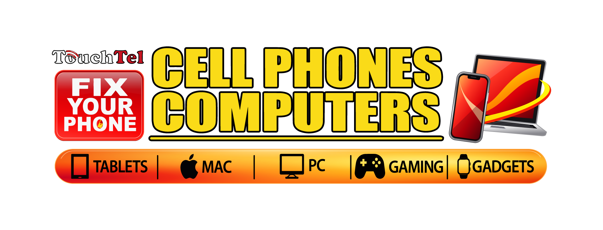 TouchTel Fix Your Phone — Cell Phones, Computers, Tablets, Mac, PC, Gaming and Gadgets